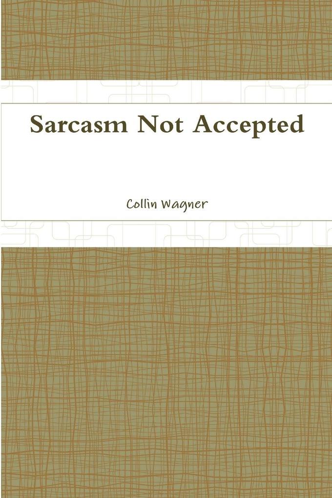 Sarcasm Not Accepted