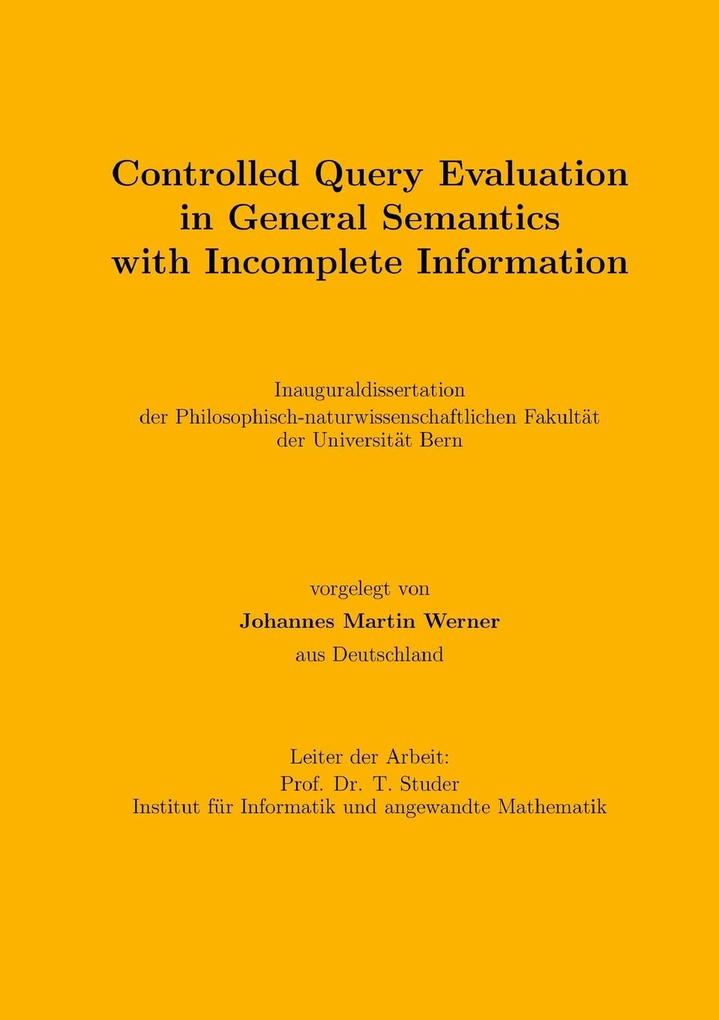 Controlled Query Evaluation in General Semantics with Incomplete Information