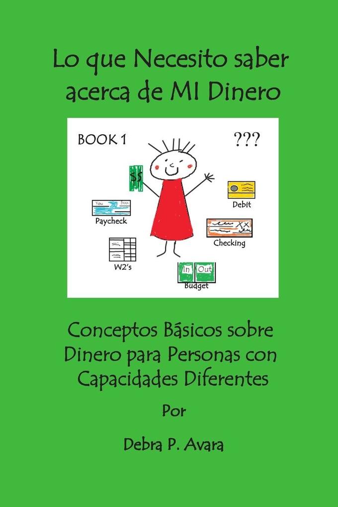 Lo que Necesito saber acerca de MI Dinero Conceptos Básicos sobre Dinero para Personas con Capacidades Diferentes Book 1