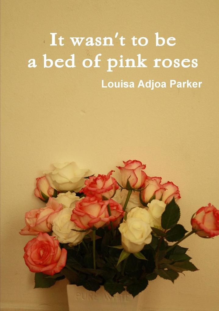 It wasn‘t to be a bed of pink roses