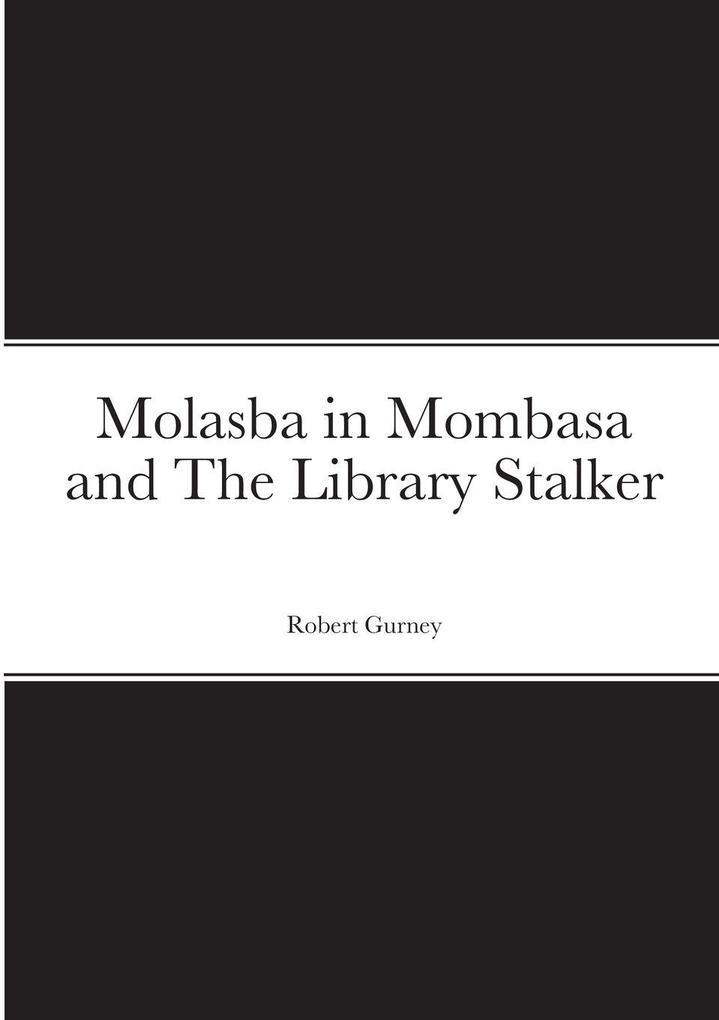 Molasba in Mombasa and The Library Stalker