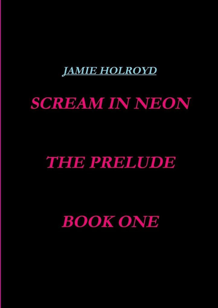 scream in neon book one the prelude