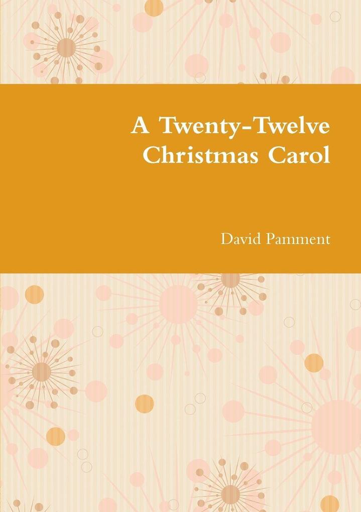 A Twenty-Twelve Christmas Carol