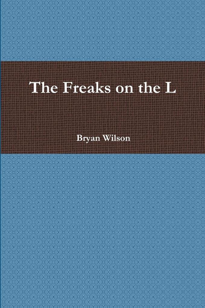 The Freaks on the L