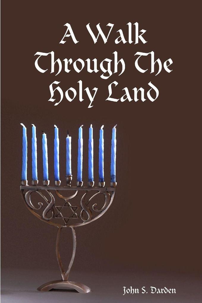 A Walk Through The Holy Land