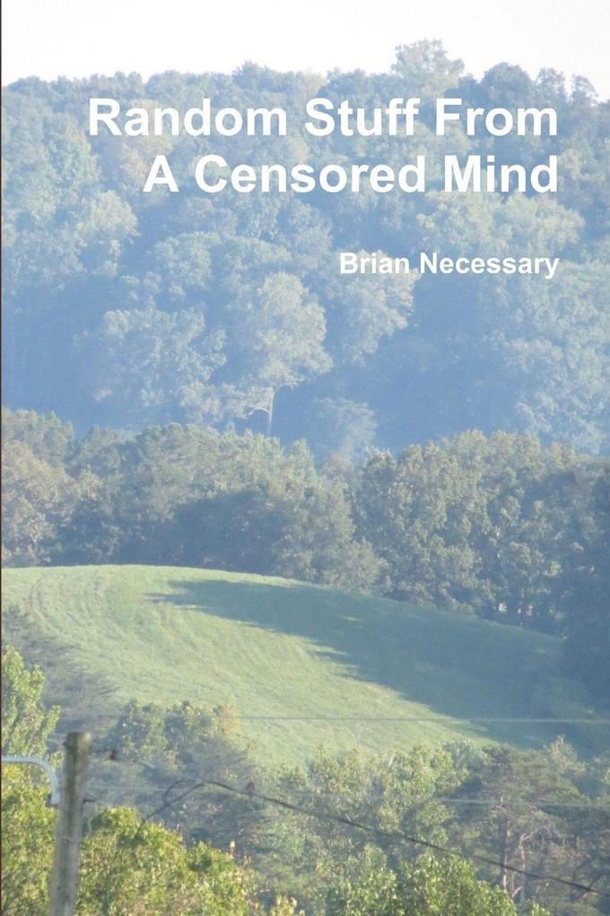 Random Stuff From A Censored Mind