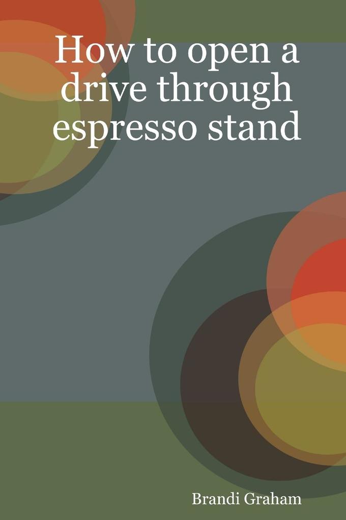 How to open a drive through espresso stand