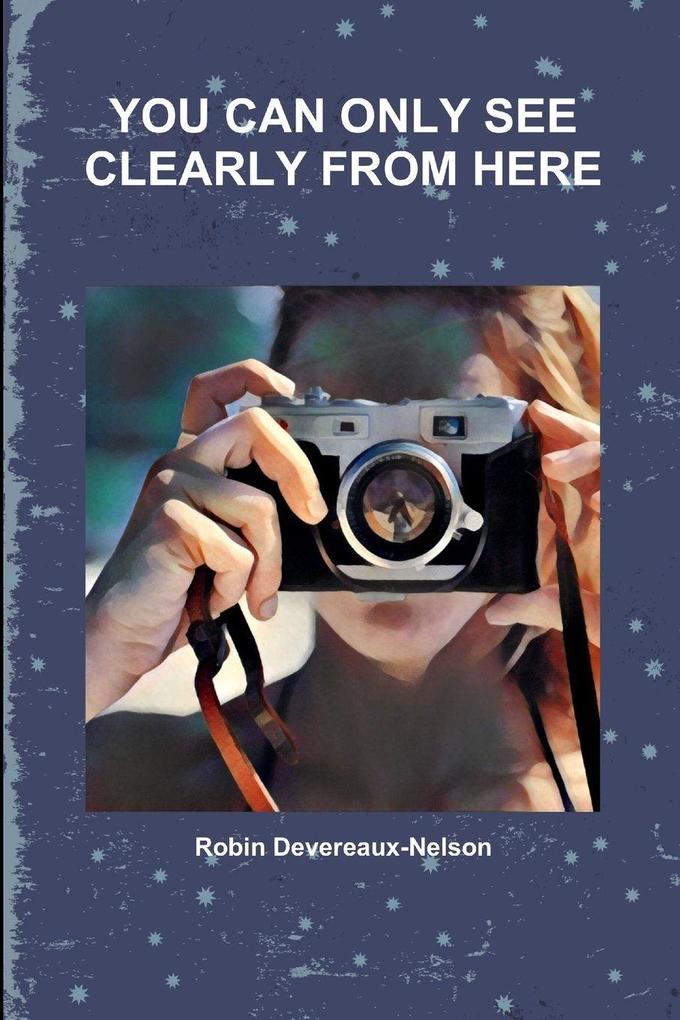 YOU CAN ONLY SEE CLEARLY FROM HERE