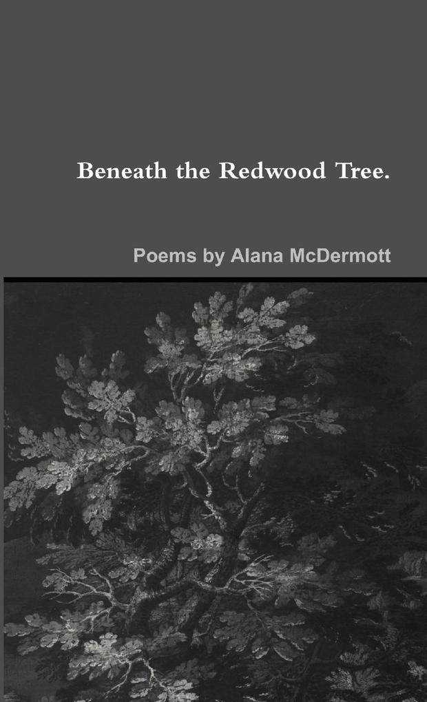 Beneath the Redwood Tree.