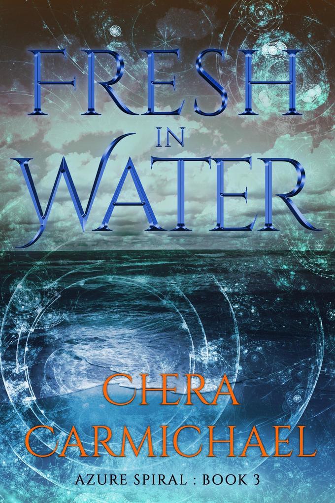 Fresh In Water (Azure Spiral #3)