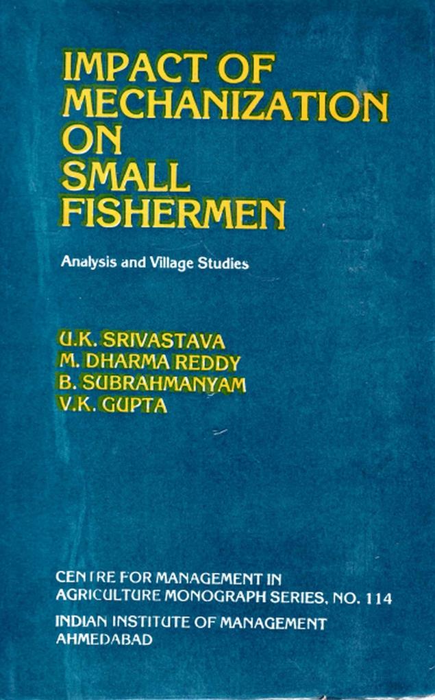 Impact of Mechanization on Small Fishermen: Analysis and Village Studies