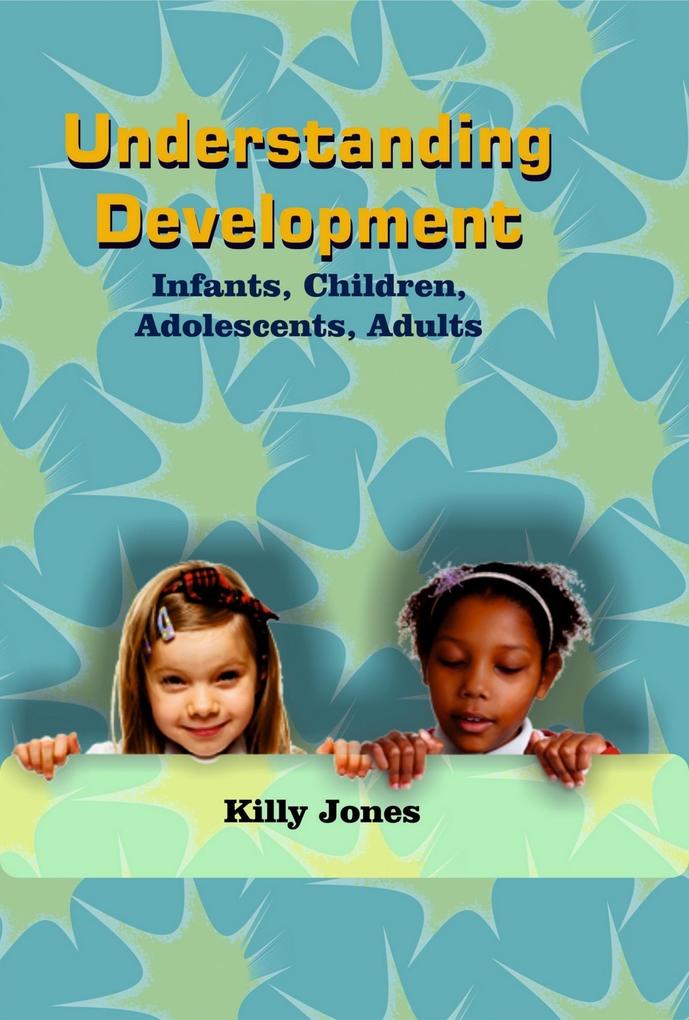 Understanding Development Infants Children Adolescents Adults