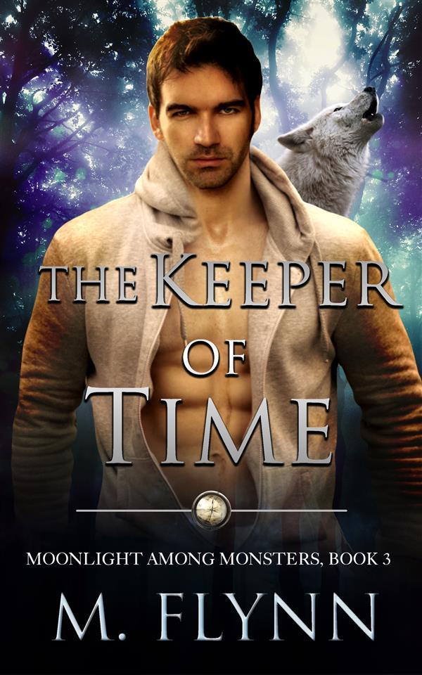 The Keeper of Time: A Wolf Shifter Romance (Moonlight Among Monsters Book 3)