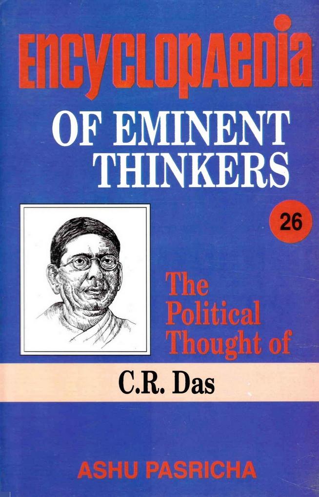 Encyclopaedia of Eminent Thinkers (The Political Thought of C.R. Das)