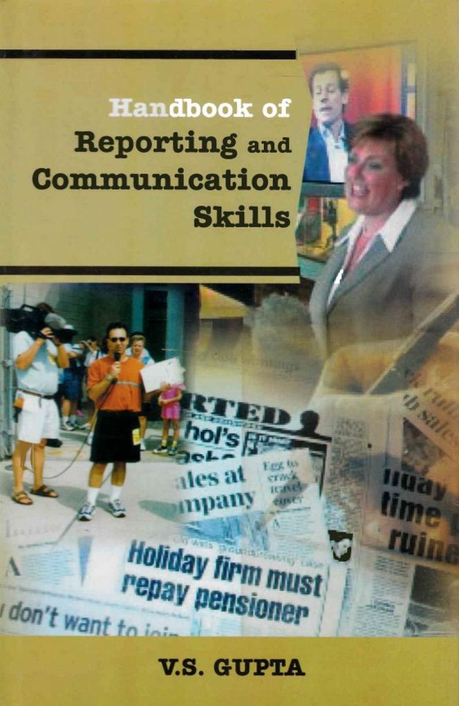Handbook of Reporting and Communication Skills: Companion Volume to Handbook of Journalism and Mass Communication