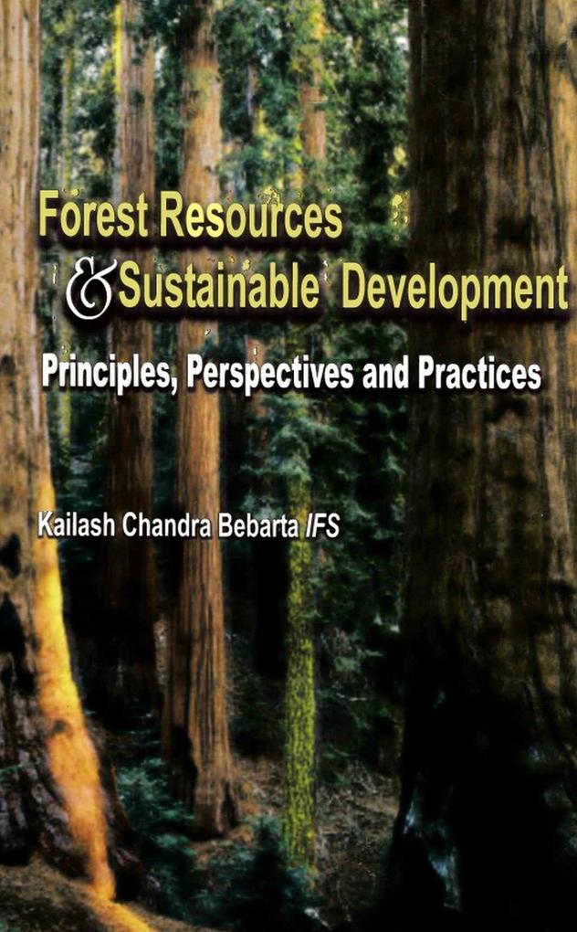 Forest Resources and Sustainable Development: Principles Perspectives and Practices