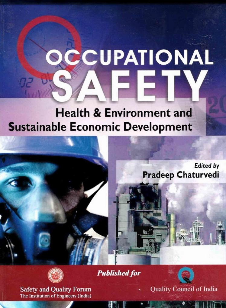 Occupational Safety Health and Environment and Sustainable Economic Development Proceedings of the Safety Convention - 2006