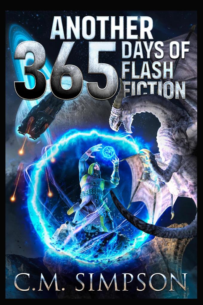Another 365 Days of Flash Fiction (C.M.‘s Collections #12)