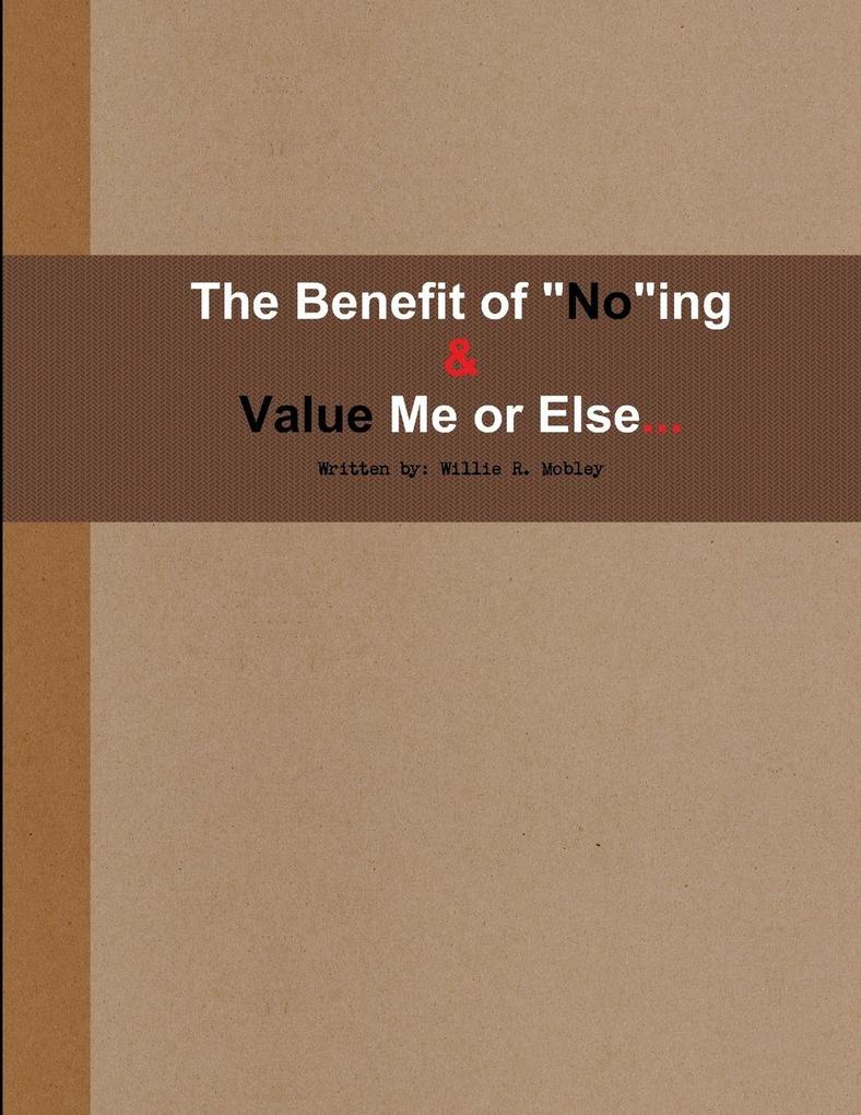 Benefit of 'No'ing & Value Me or Else