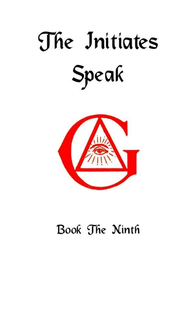The Initiates Speak IX
