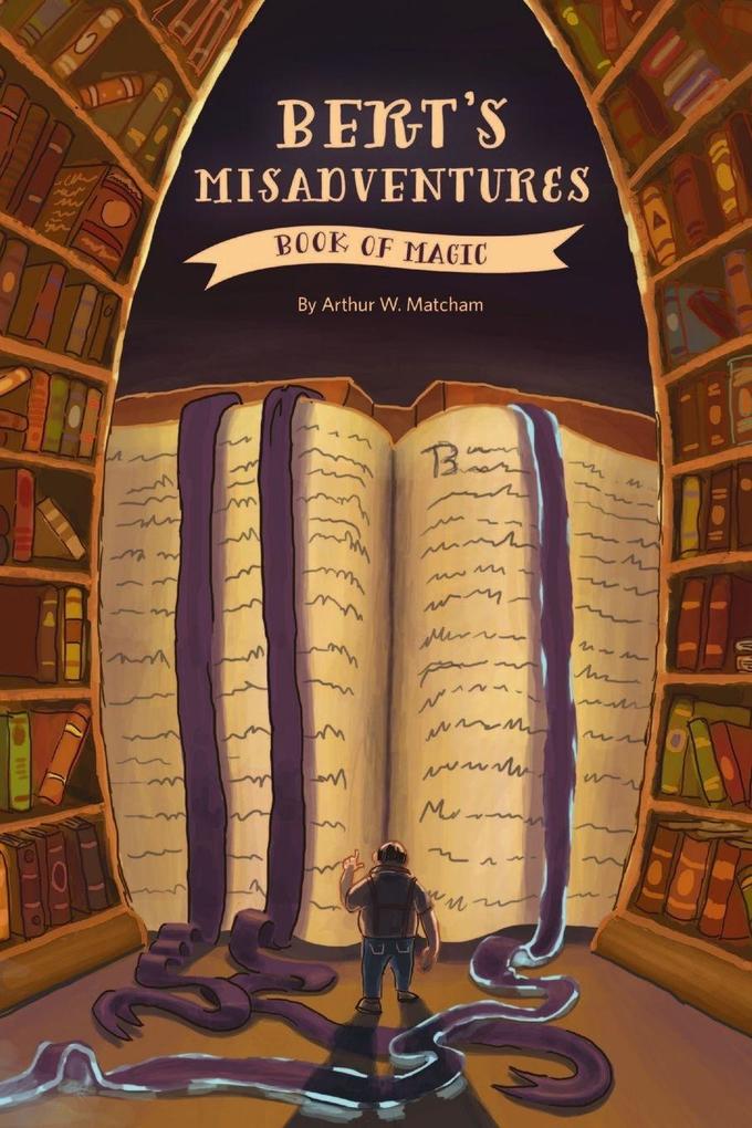 Bert's Misadventures - The Book of Magic