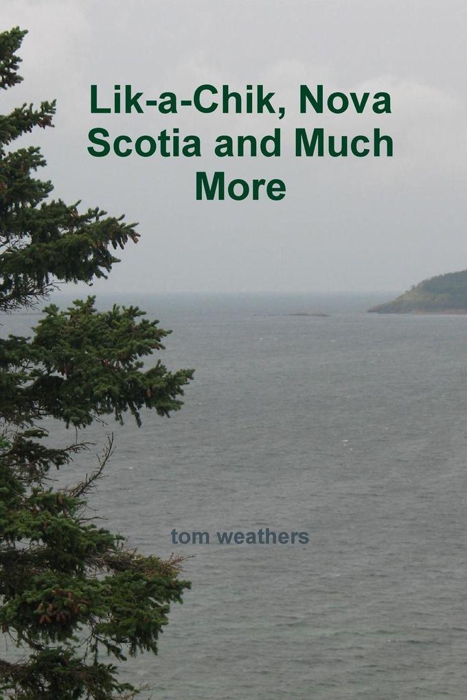Lik-a-Chik Nova Scotia and Much More