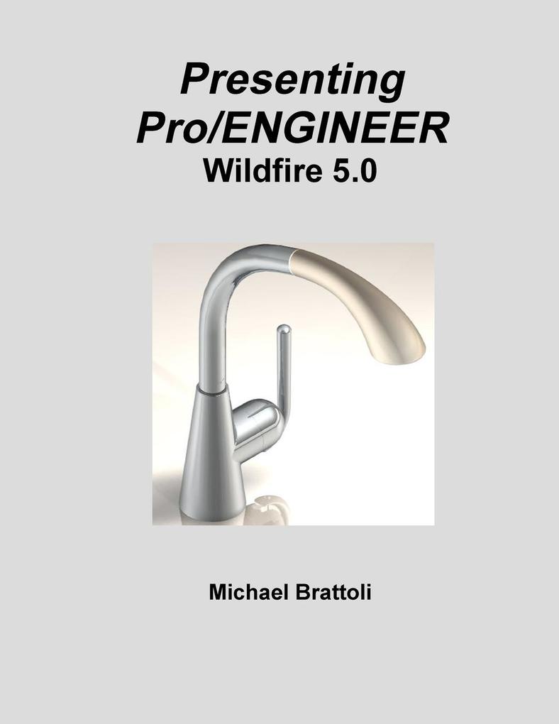 Presenting Pro/ENGINEER Wildfire 5.0