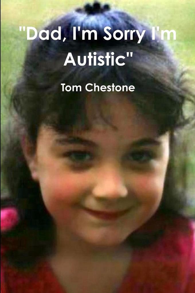'Dad I'm Sorry I'm Autistic'