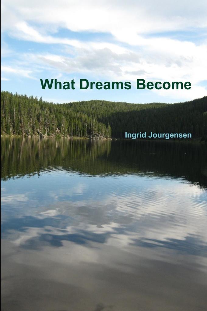 What Dreams Become