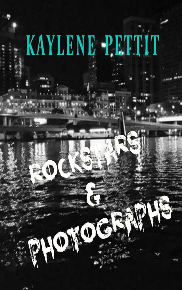 Rockstars & Photographs - Kaylene Pettit