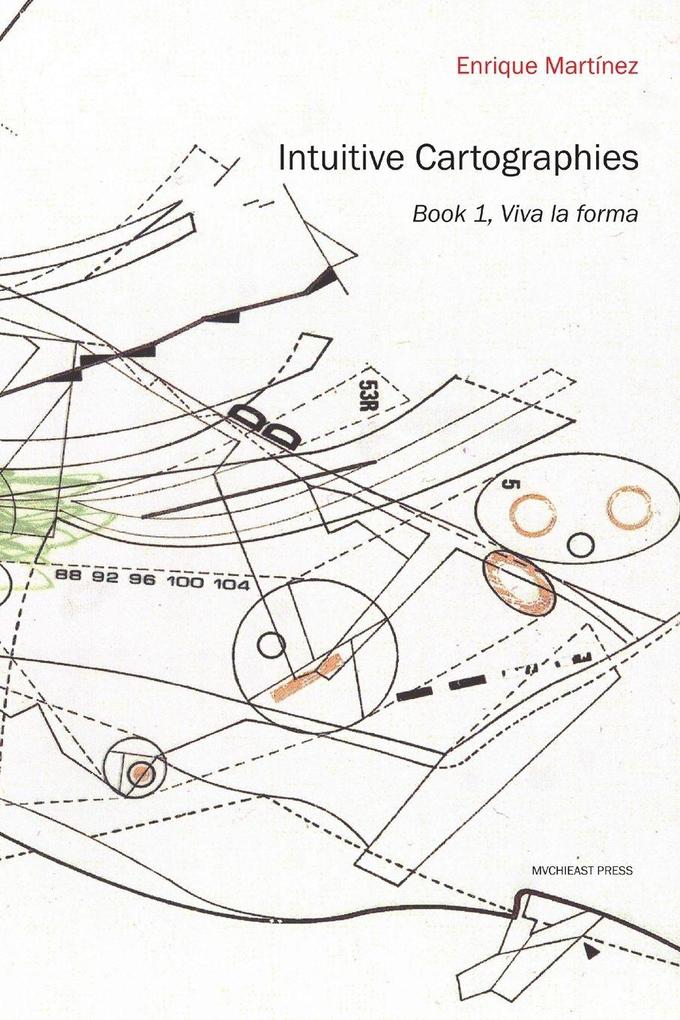 Intuitive Cartographies. Viva la forma