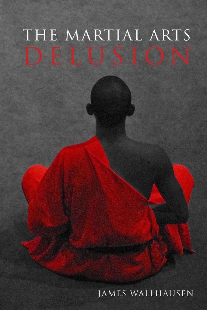 The Martial Arts Delusion