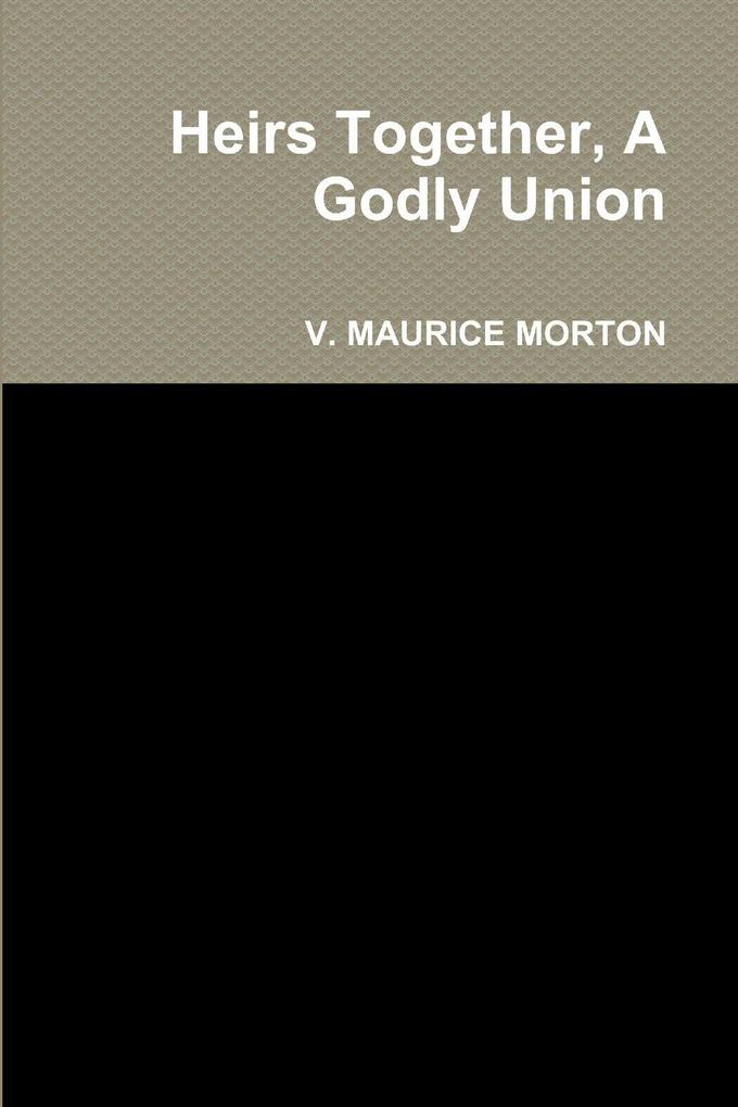 Heirs Together A Godly Union