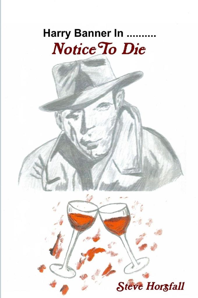 Harry Banner in...Notice To Die