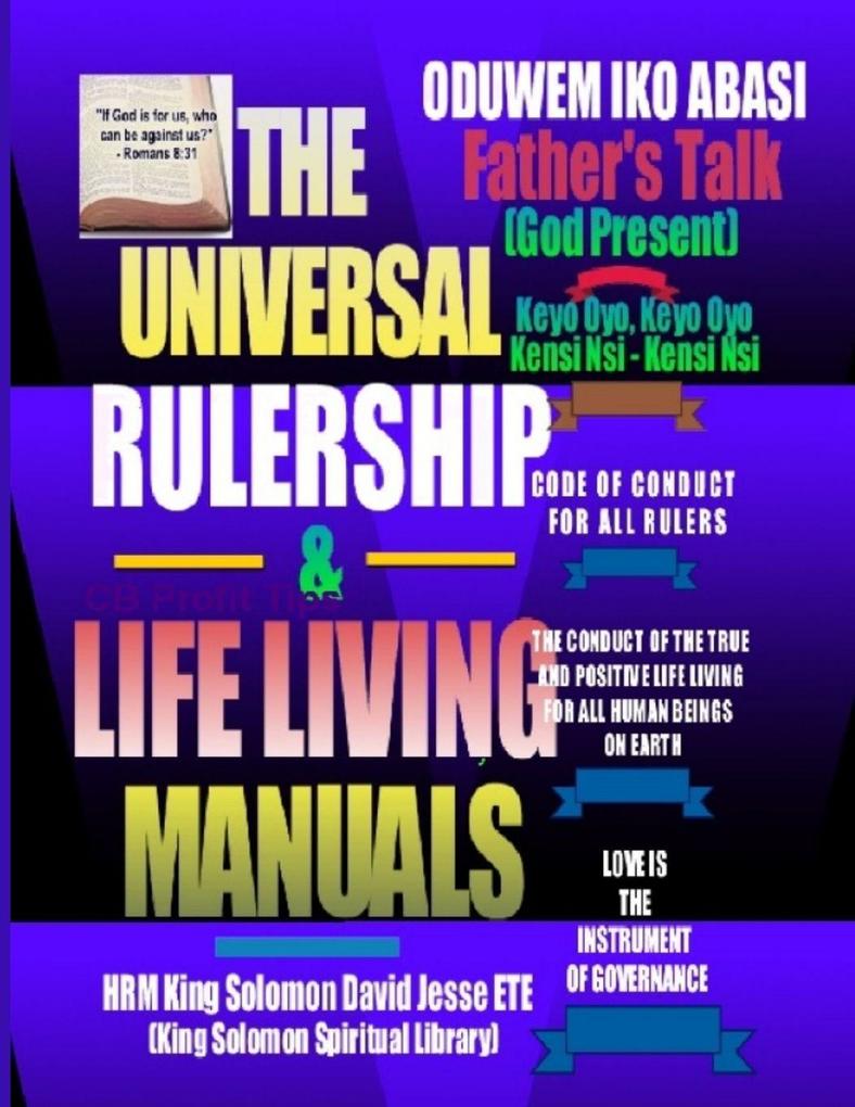 THE UNIVERSAL RULERSHIP AND LIFE LIVING MANUALS