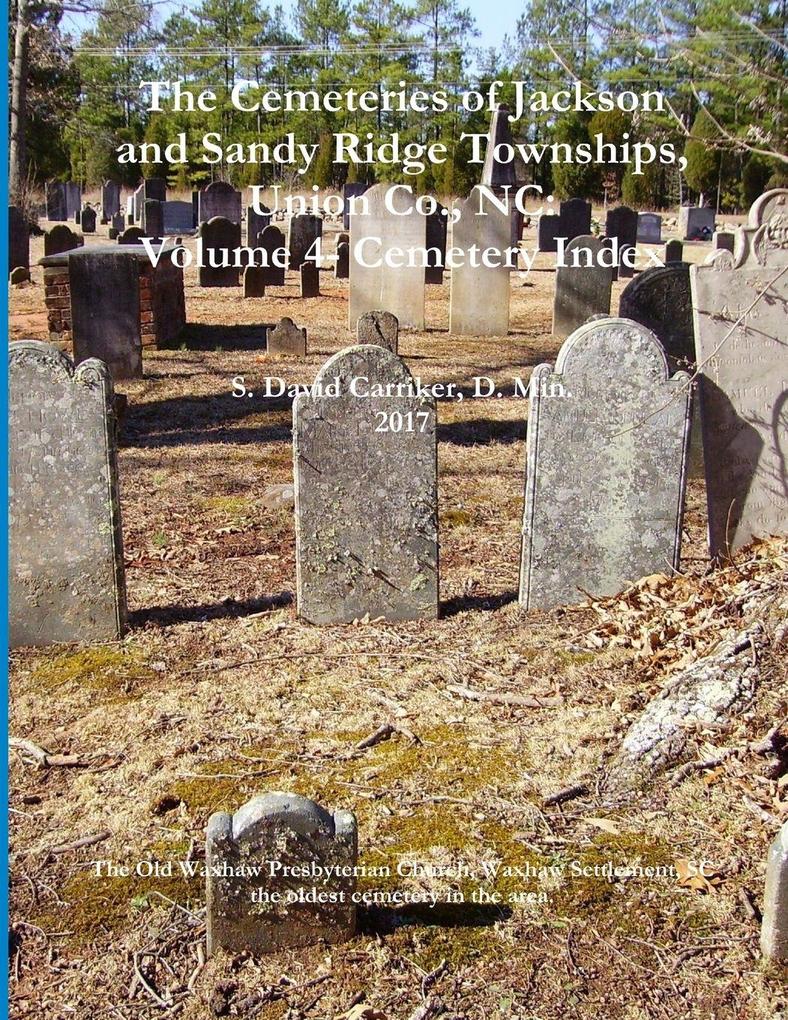 The Cemeteries of Jackson and Sandy Ridge Townships Union Co. NC