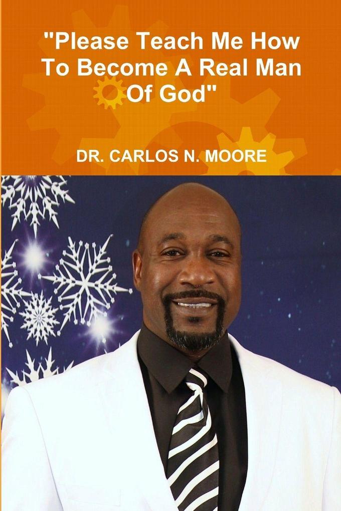 'Please Teach Me How To Become A Real Man of God'