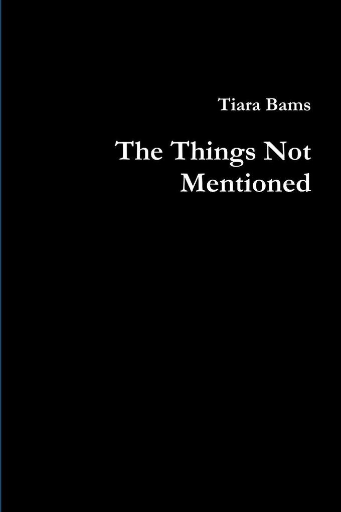 The Things Not Mentioned