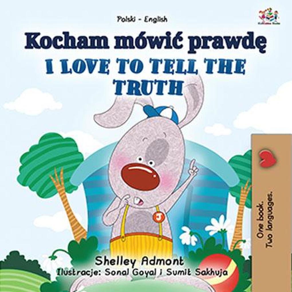 Kocham mówic prawde I Love to Tell the Truth (Polish English Bilingual Collection)