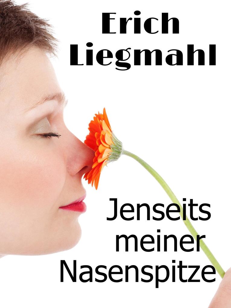 Jenseits meiner Nasenspitze