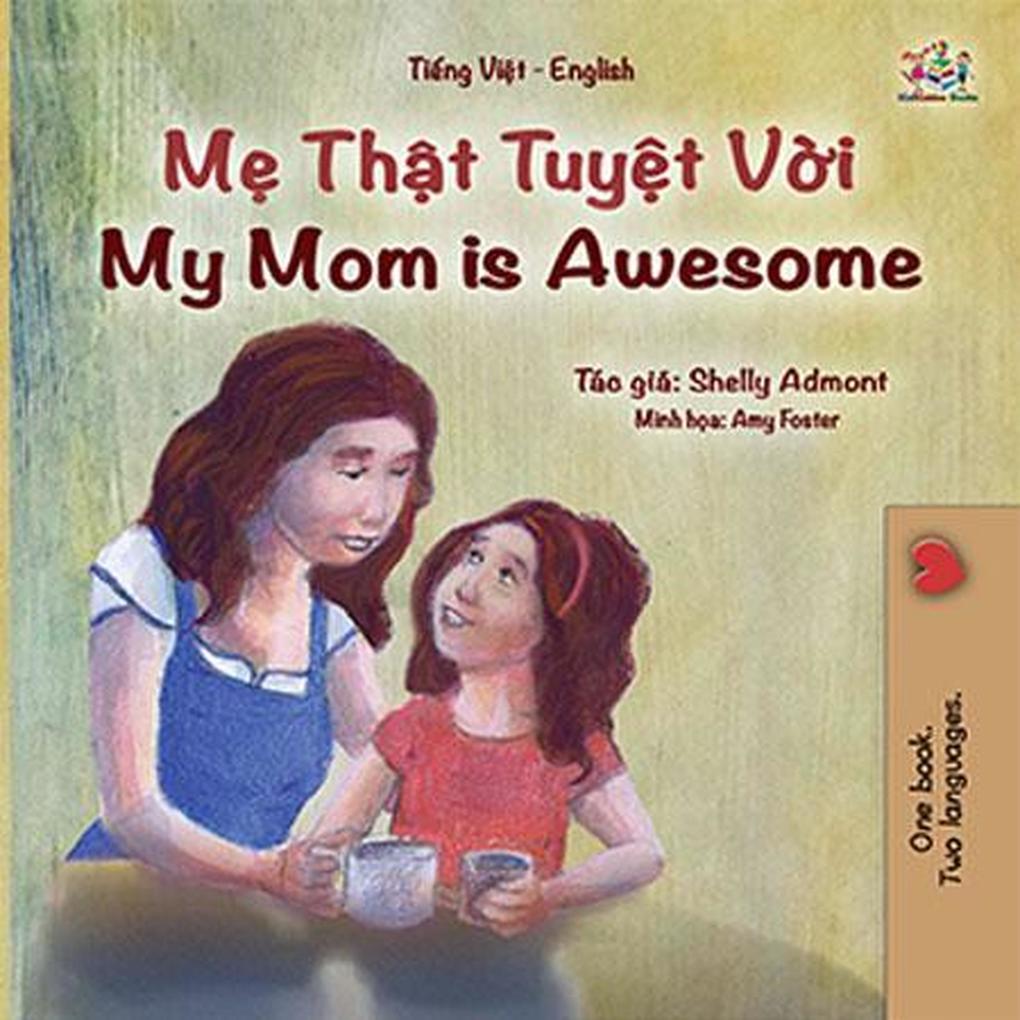 M Tht Tuyt Vi My Mom is Awesome (Vietnamese English Bilingual Collection)