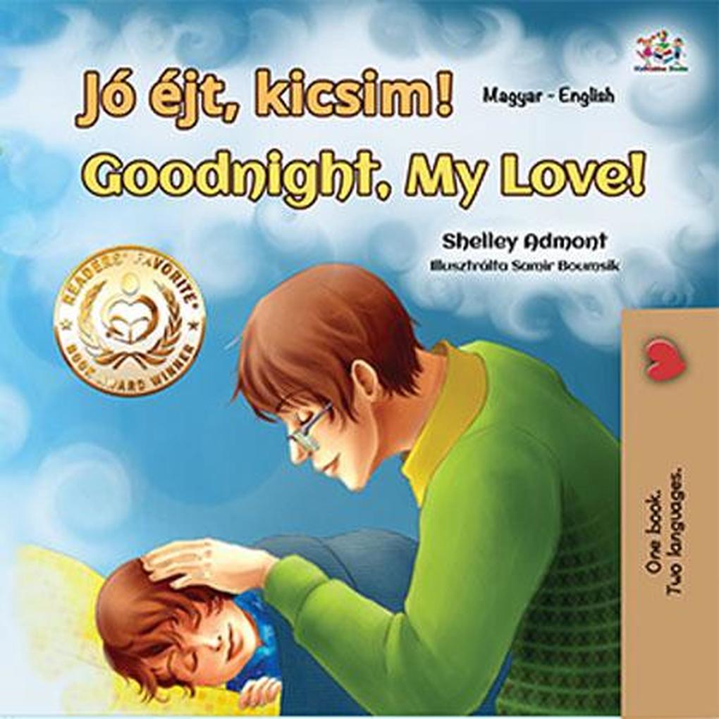 Jó éjt kicsim! Goodnight My Love! (Hungarian English Bilingual Collection)