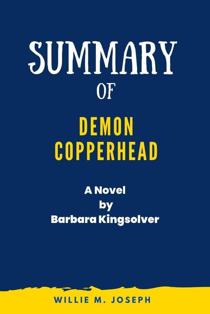 Summary of Demon Copperhead A Novel By Barbara Kingsolver
