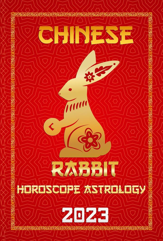 Rabbit Chinese Horoscope 2023 (Check Out Chinese New Year Horoscope Predictions 2023 #4)