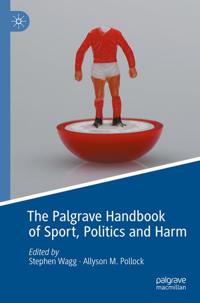 The Palgrave Handbook of Sport Politics and Harm