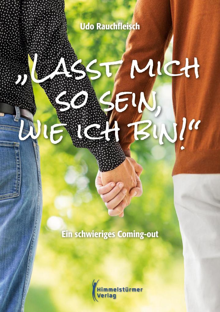 'Lasst mich so sein wie ich bin!'