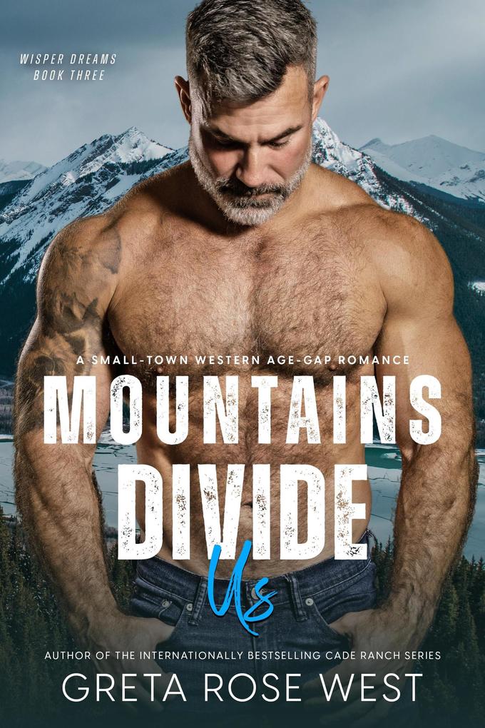 Mountains Divide Us: A Small-Town Western Age-Gap Romance (Wisper Dreams #3)