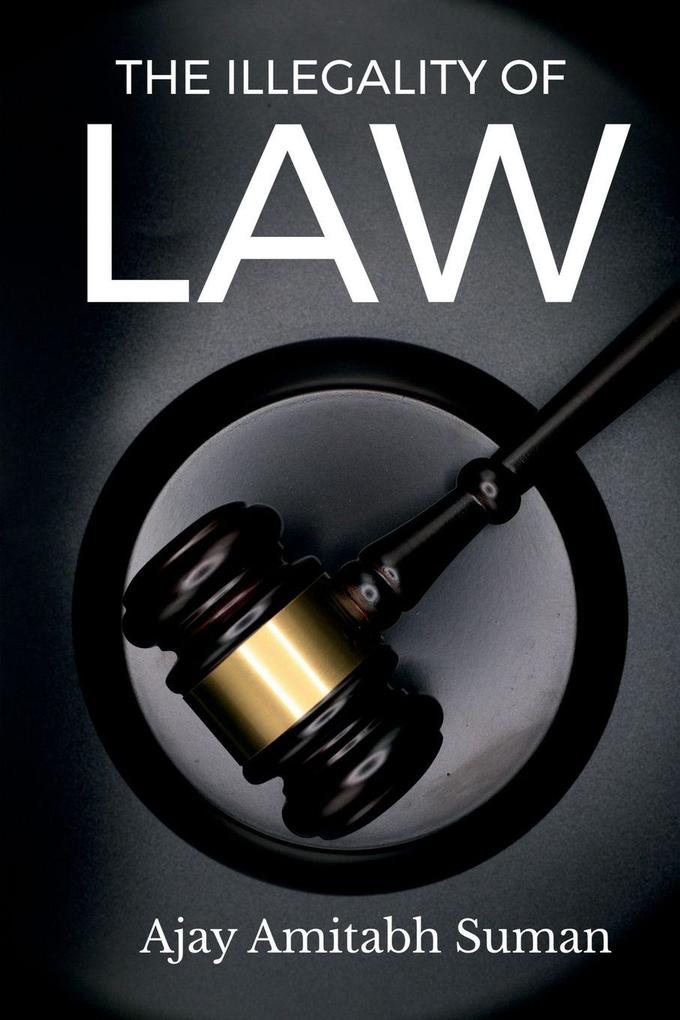 The Illegality of Law