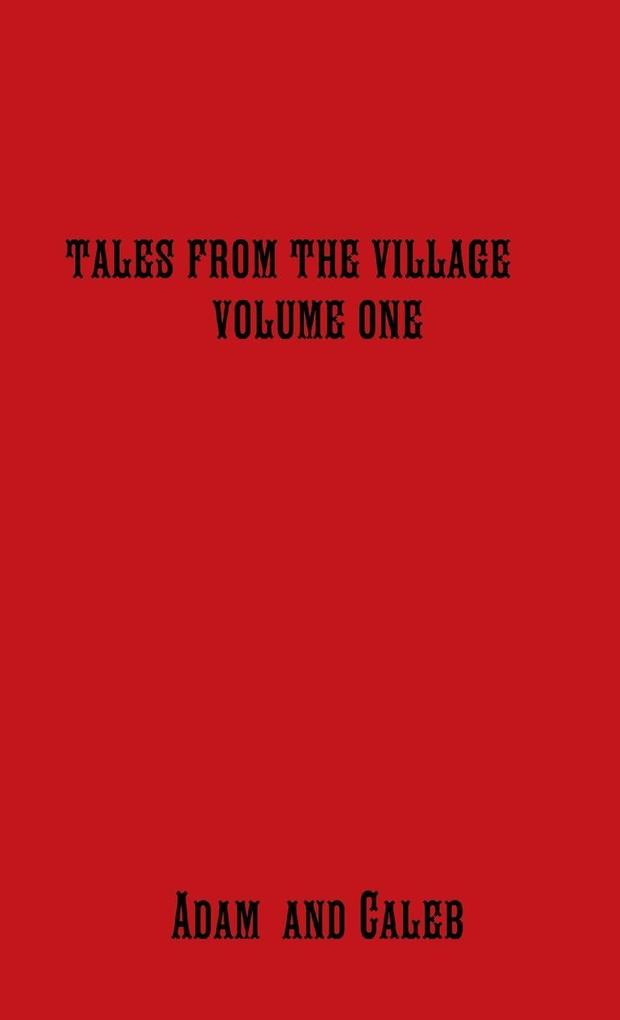 Tales From The Village Vol. One