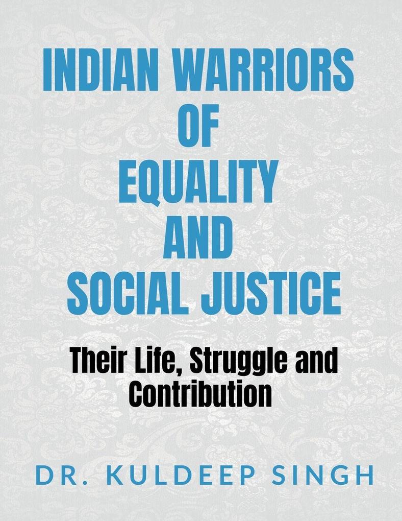 INDIAN WARRIORS OF EQUALITY AND SOCIAL JUSTICE